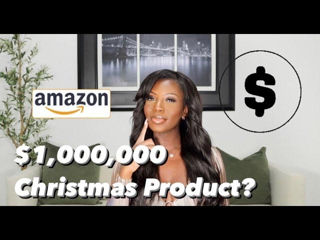 3 Million Dollar Holiday Products for Amazon FBA