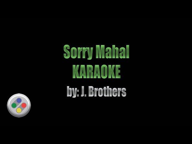 J Brothers Sorry Mahal Karaoke