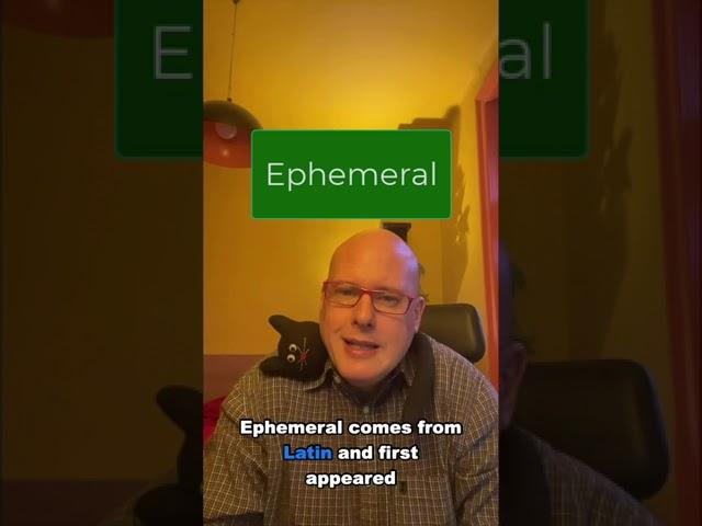 Word of the Day:  Ephemeral