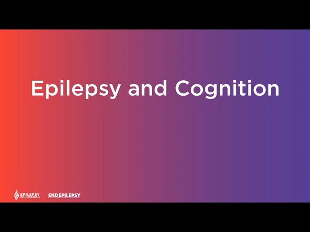 Epilepsy and Cognition