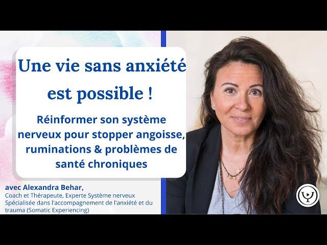 Une vie sans anxiété est possible ! Stopper ruminations, angoisse et problèmes de santé chroniques