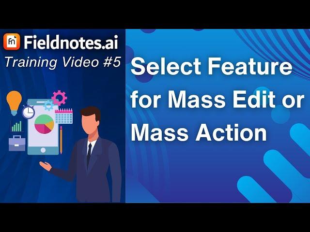 Select Feature for Mass Edit Action | Fieldnotes AI