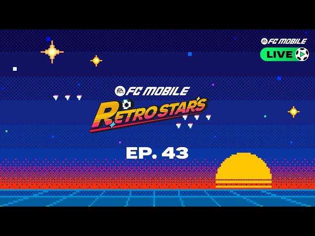 FC Mobile LIVE - Episode 43: Retro Stars