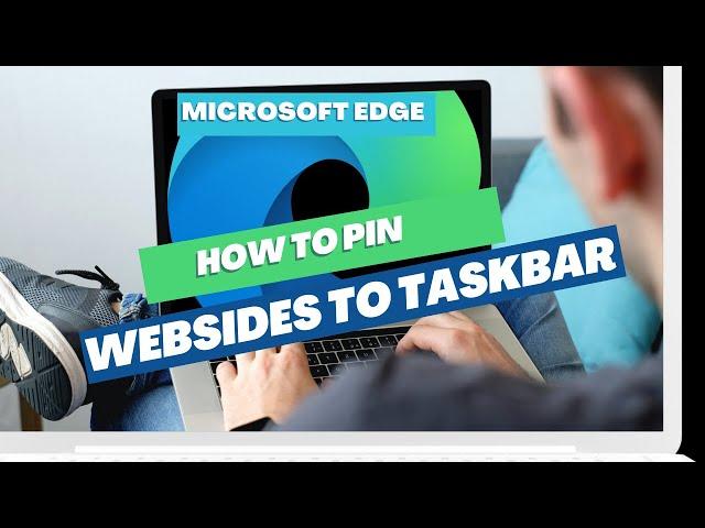 How To Pin Websides Down To The Windows Taskbar (Microsoft Edge)