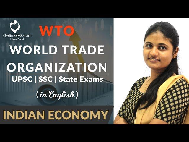 World Trade Organization (WTO) | Indian Economy | In English | UPSC | GetintoIAS