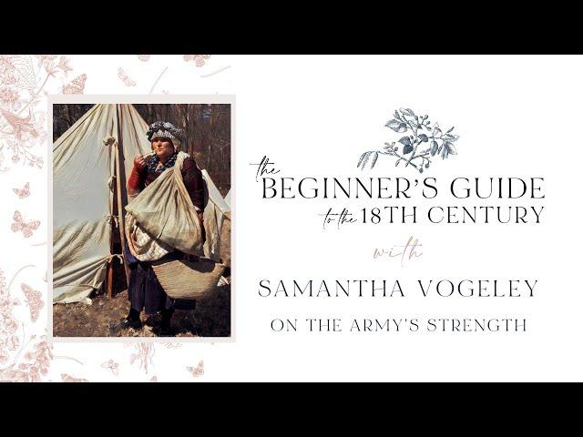 18th Century Reenacting with On the Army's Strength Samantha Vogeley