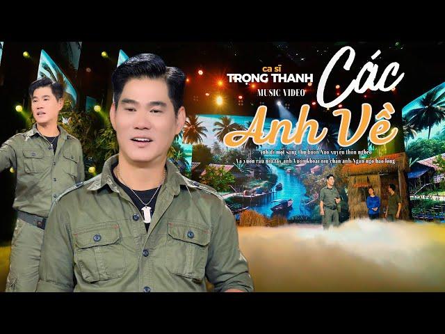 CÁC ANH VỀ I Trọng Thanh
