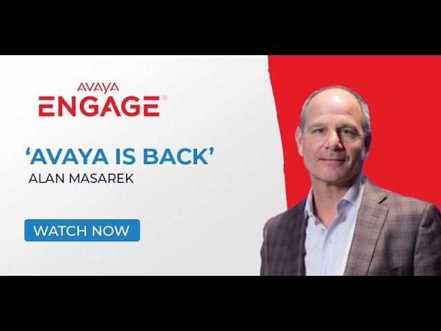 'Avaya is Back' - CEO on His First Year, Refined Strategy and Future Plans