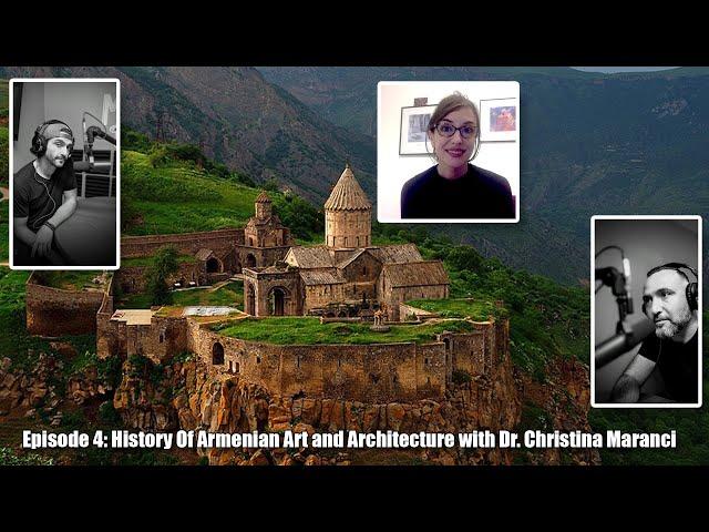 Mer Herosner Podcast: Episode 4: History Of Armenian Art and Architecture with Dr. Christina Maranci