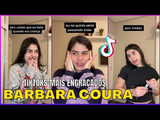 OS TIKTOKS MAIS ENGRAÇADOS DA BÁRBARA COURA (@barbaracoura)