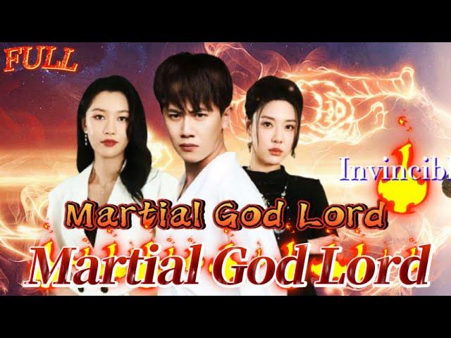 【FULL】"Martial God Lord" #God #Counterattack #Urban #Cultivation