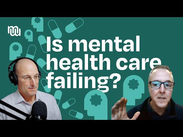 Why Mental Health Care Is Failing & What We Can Do About It with Dr. Chris Palmer