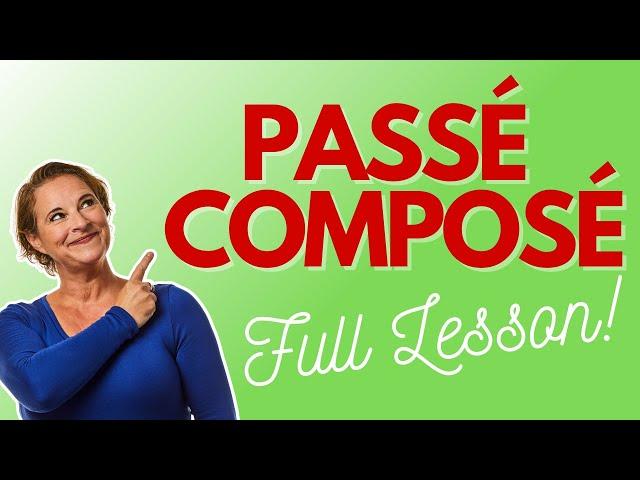 PASSÉ COMPOSÉ - FREE Lesson for Beginners or Revision!