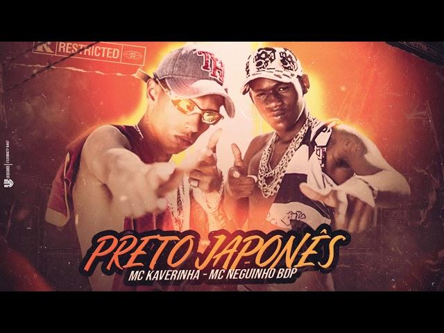 Mc Kaverinha , Mc Neguinho Bdp - Preto Japonês Dj Rf3