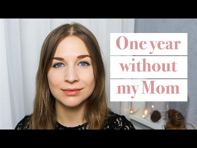 One year without my Mom. Dealing with the death of a mother as a young adult (Lost My Mom To Cancer)