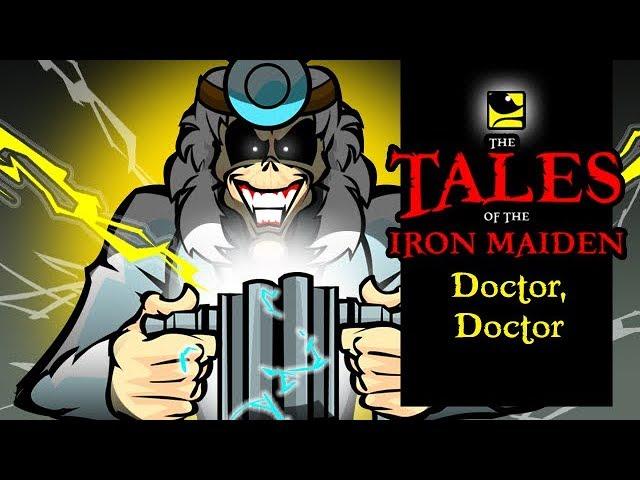 The Tales Of The Iron Maiden - DOCTOR, DOCTOR