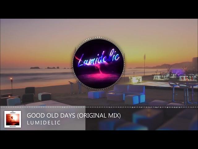 Lumidelic - Good Old Days