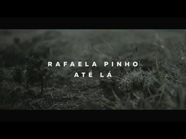 RAFAELA PINHO - ATÉ LÁ