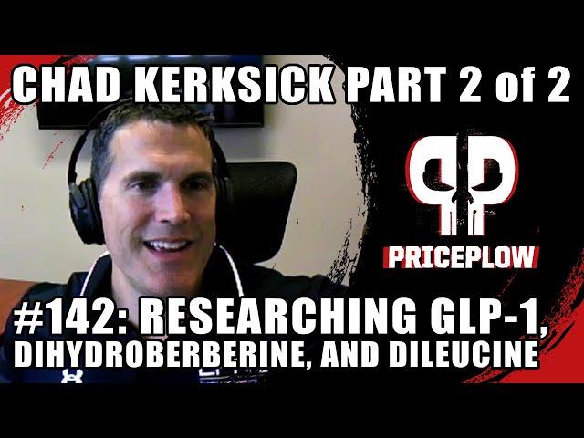 Dileucine, Dihydroberberine, & GLP-1 Research: Chad Kerksick 2 of 2 (PricePlow 142)