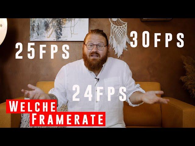 WELCHE FRAMERATE FÜR VIDEOS? | 24fps, 25fps, 30fps oder gar noch mehr? Eine Glaubensfrage?