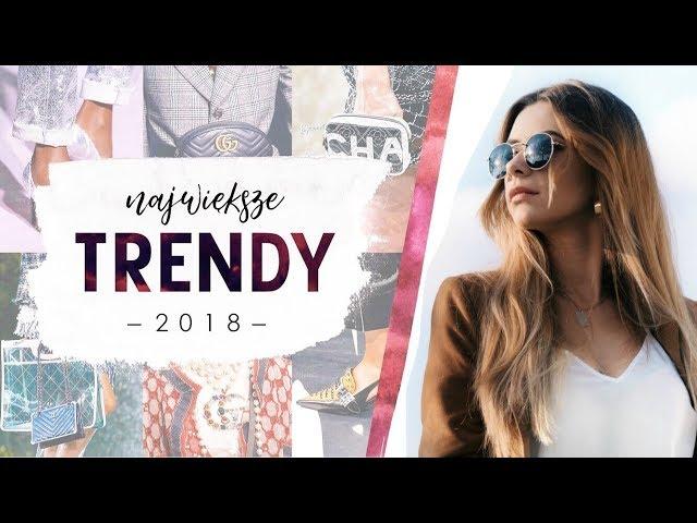 NAJWIĘKSZE TRENDY 2018 / MUST HAVE WIOSNA/LATO | CheersMyHeels