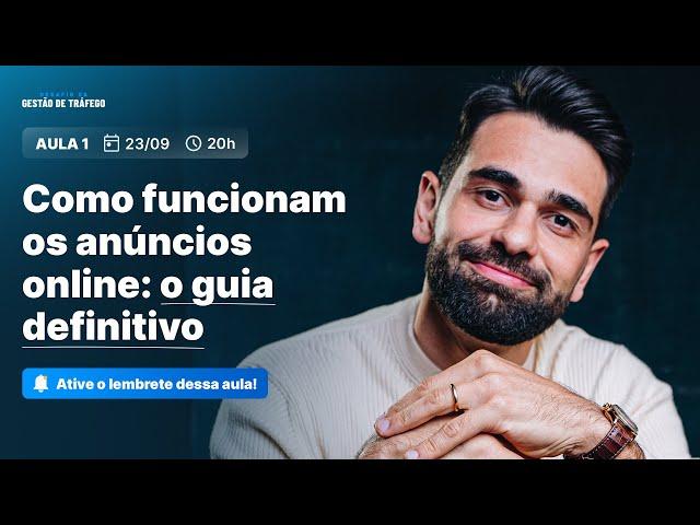 Aula 01 - Como funcionam os anúncios online: O GUIA DEFINITIVO