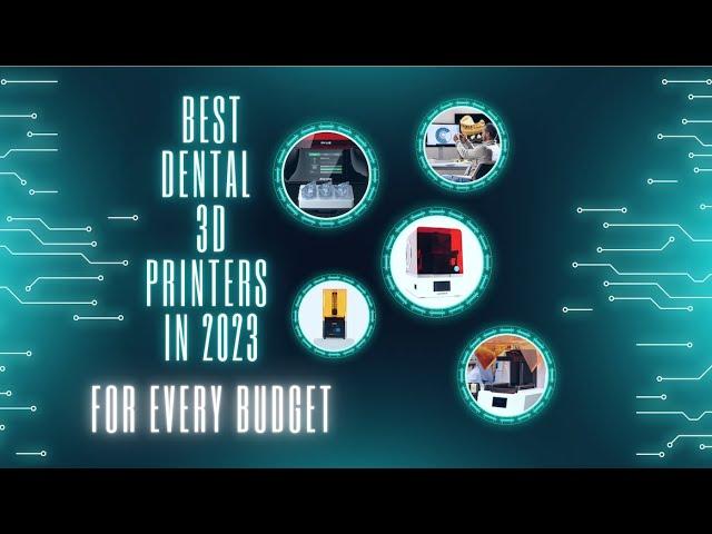 Best Dental 3D Printers in 2023 for Every Budget