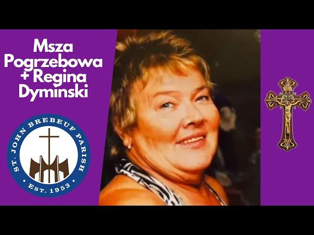 Funeral Mass - Regina Dyminski - 09.28.24 - St. John Brebeuf Church