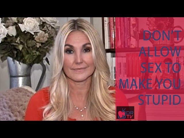 Don't Allow Sex To Make You Stupid - by Donna Barnes (for Digital Romance TV)