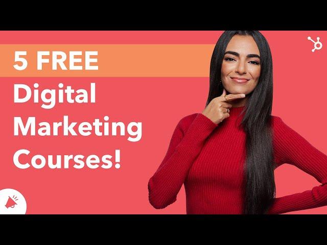 The 5 Best Digital Marketing Courses You Can Take For FREE!