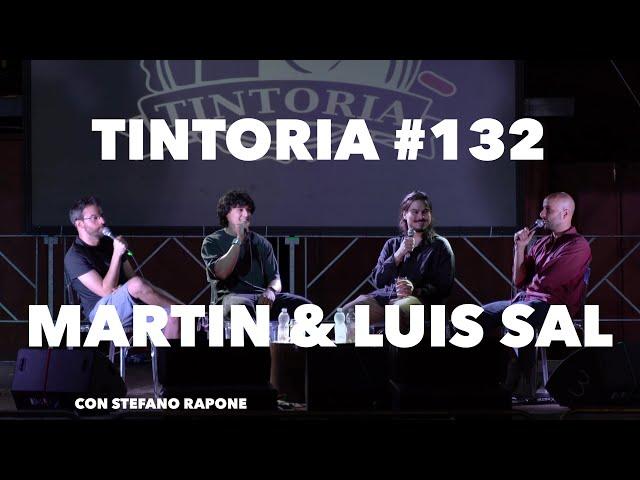 Tintoria #132 Martin e Luis Sal (con Stefano Rapone)