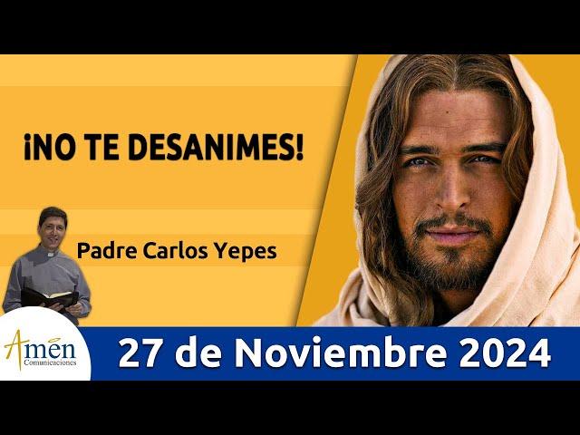 Evangelio De Hoy Miércoles 27 de Noviembre 2024 #PadreCarlosYepes l San Lucas 21,12-19