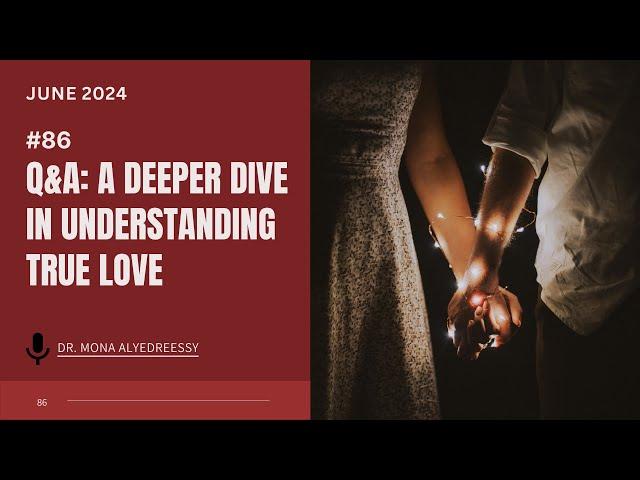 86 | Q&A: A Deeper Dive in Understanding True Love