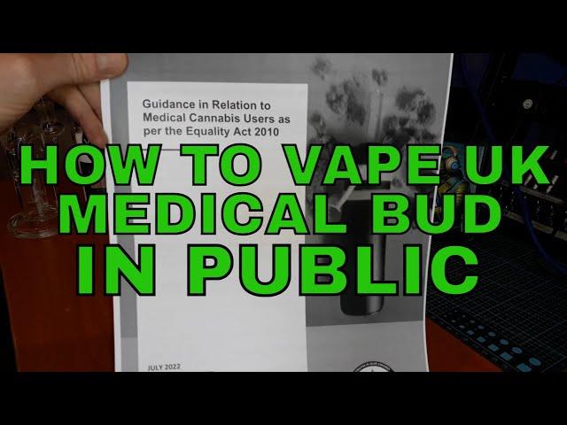 Breaking Down UK Laws: Vaping Medical Cannabis In Public Without Discrimination