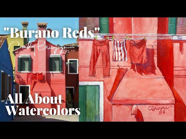 Watercolor Demonstration of "Burano Reds" by Cindy Briggs - Free Lesson with email subscription.