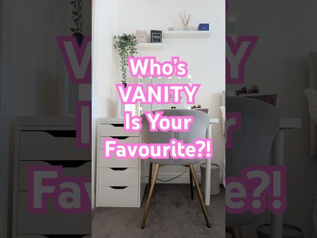 Who’s Vanity is YOUR Favourite?