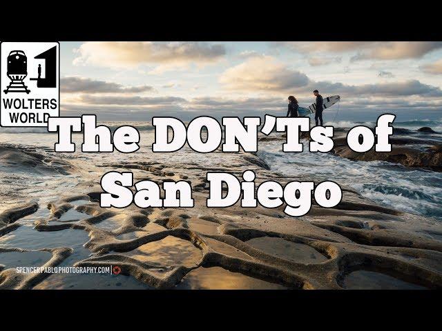 Visit San Diego - The DON'Ts of Visiting San Diego, California