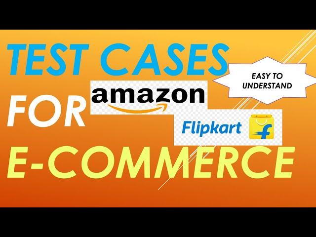 Test Cases For Amazon | Test Cases for Flipkart | Test Cases for E-Commerce Website