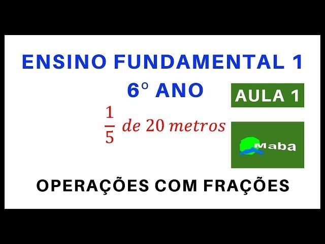 3 PROBLEMAS ENVOLVENDO FRAÇÕES - 6°ANO- PARTE 01 - ENSINO FUNDAMENTAL 1 - 1° SEMESTRE