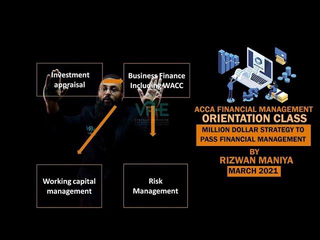 ACCA FM Orientation Class | March 2021 | Financial Management | Sir Rizwan Maniya