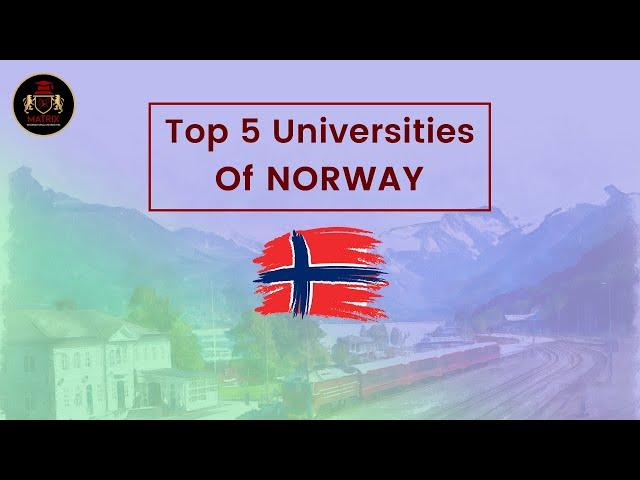 Top 5 Universities in Norway For International Students