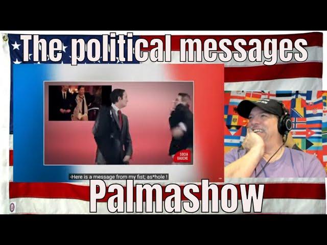 The political messages - Palmashow - REACTION