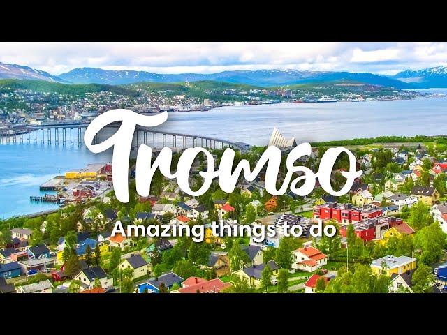 TROMSØ, NORWAY | Awesome Things To Do In & Around Tromsø