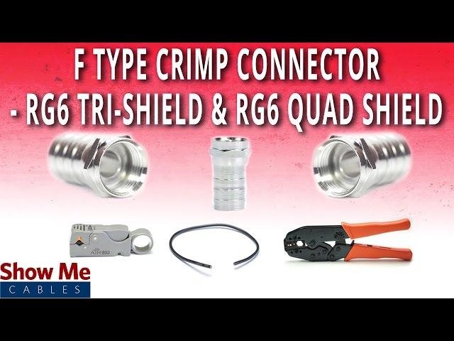 How To Install F-Type Crimp Connector For RG6 Tri-Shield & RG6 Quad Shield