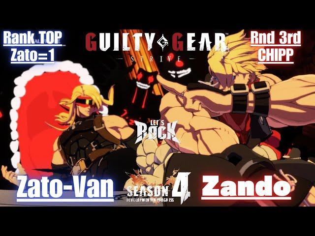 GGSTRank TOP Zato=1 / ザトー [ Zato-Van ] vs Rank 3rd CHIPP / チップ [ Zando ] Guilty Gear Strive