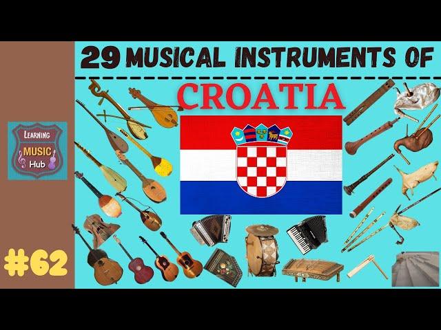 29 MUSICAL INSTRUMENTS OF CROATIA | LESSON #62 |  LEARNING MUSIC HUB