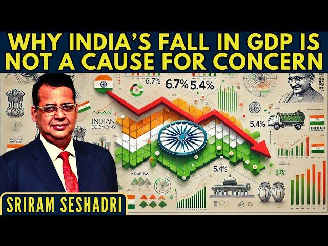 Why India’s Fall in GDP Growth Is Not a Cause for Concern • Sriram Seshadri