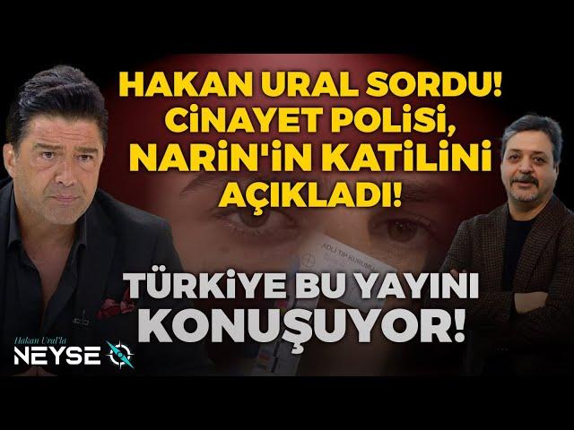 Türkiye Bu Yayını Konuşuyor! Narin'in Katiline Götürecek Yeni İz! | Hakan Ural'la Neyse O