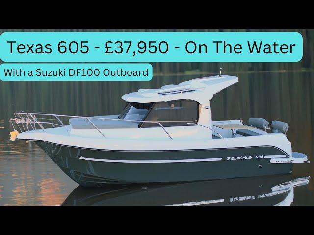 Boat Tour - Texas 605 - £37,950 - On The Water With a Suzuki Df100 Outboard