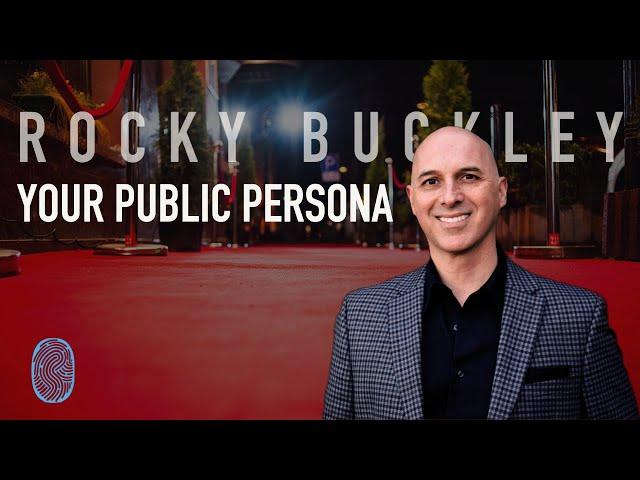 Rocky Buckley: Crafting Your Public Persona | Podcast Ep 51